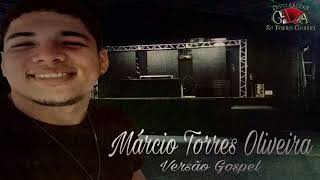 Mrcio Torres Oira  Verso Gospel Vol 3  Forr Gospel