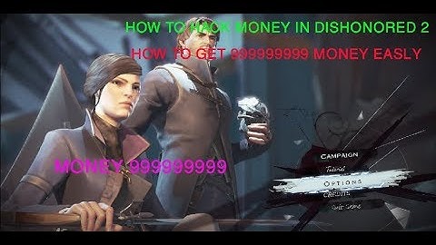 HOW TO HACK MONEY(999999999) IN DISHONORED 2 USING CHEATENGIN