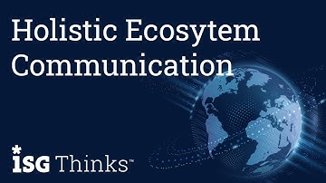 Holistic Ecosystem Communication | ISG Thinks with Andy Miears