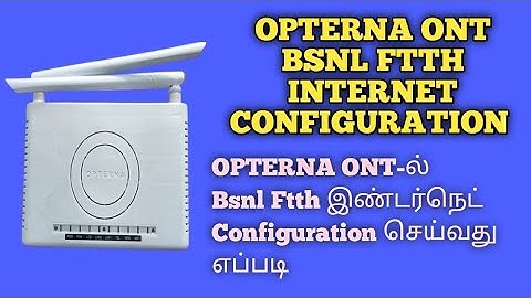 #opterna #ftth #router Bsnl ftth Internet Configuration