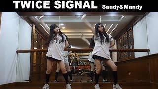 TWICE SIGNAL dance cover by Sandy&Mandy