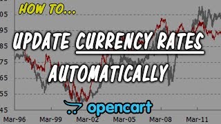 How to update currency rates in Opencart automatically