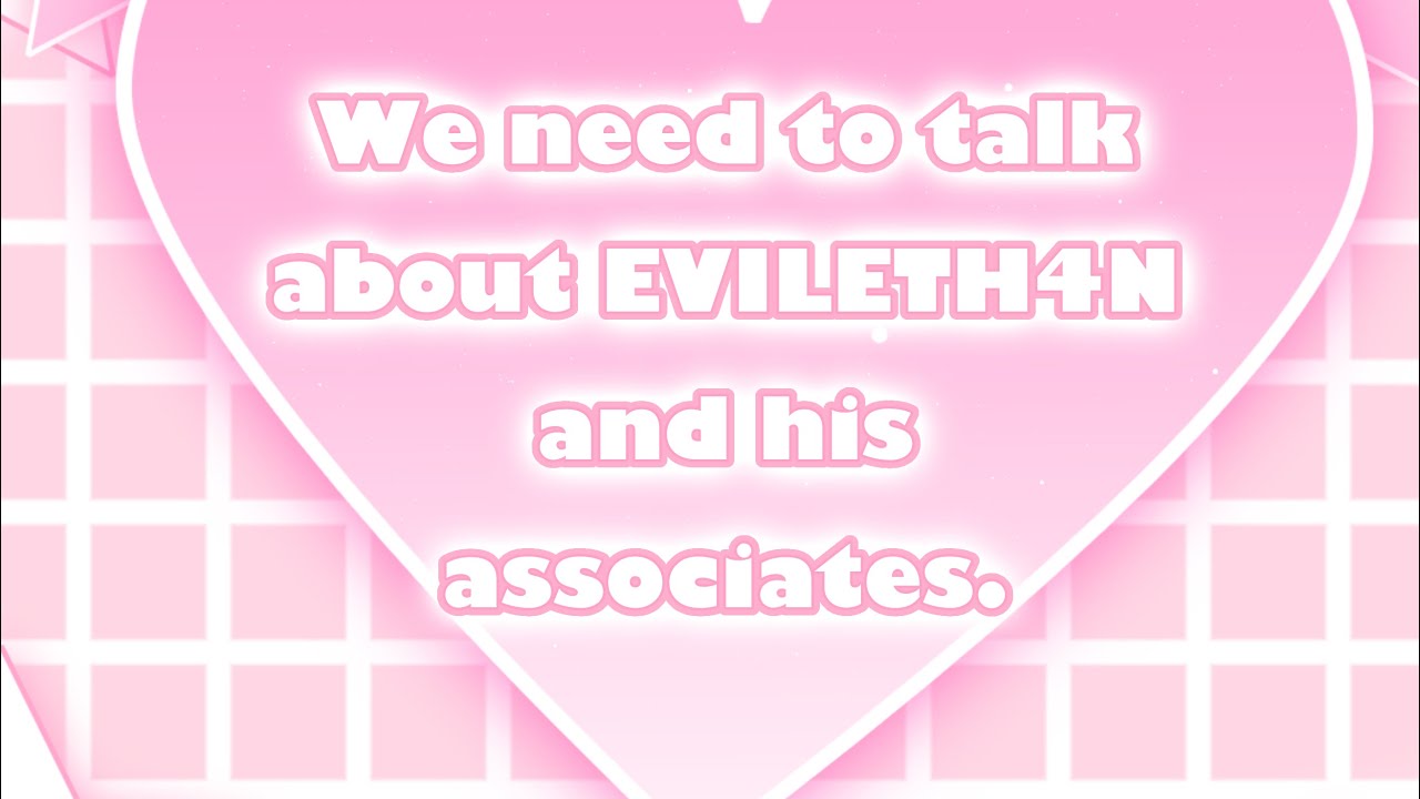 🩷🐇 | We need to talk about EVILETH4N and his associates. | 💜🔱 | FT. Vunarii! 
