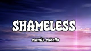 Camila Cabello - Shameless. (Lyrics)