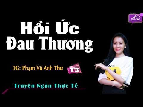 Video [SIÊU PHẨM] Truyện Tâm Lý Xã Hội Hay - Hồi Ức Đau... - youtube