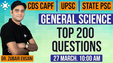 Top 200 General Science Questions | CDS | CAPF | UPSC | Zubair Ehsani