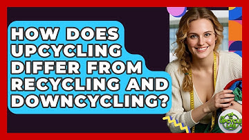 How Does Upcycling Differ From Recycling And Downcycling? - The Upcycle Lab