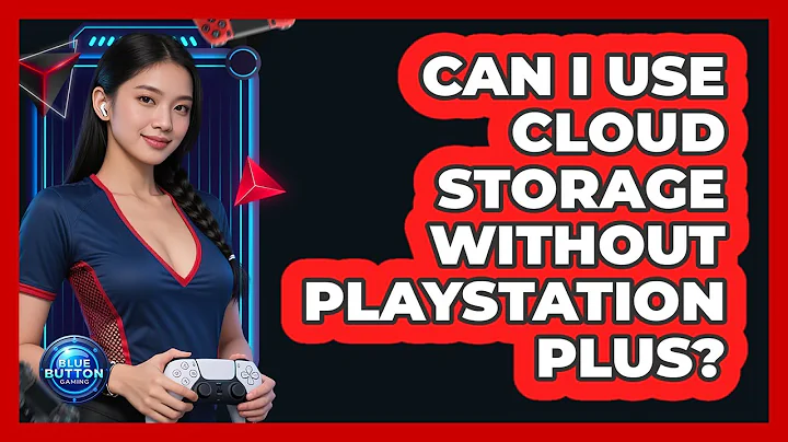 Can I Use Cloud Storage Without PlayStation Plus?