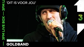 Video thumbnail of "Goldband live met 'Dit Is Voor Jou' | 3FM Live Box | NPO 3FM"