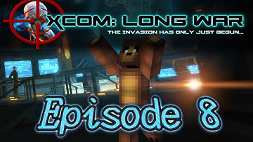 X-COM EW-LW B14: I/I - Episode 8 - Thinmen in Overwatched Places