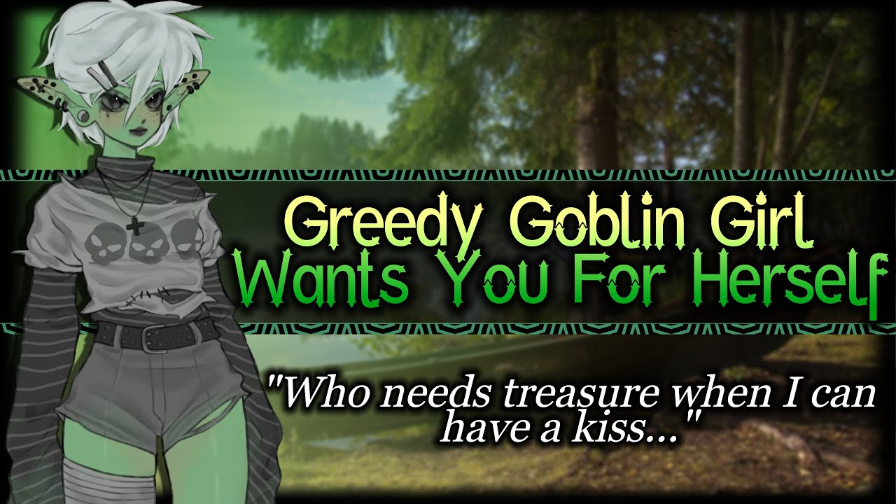 Greedy Goblin Girl Wants You To Be Hers[Shy][Needy] | Monster Girl ASMR Roleplay /F4A/