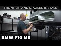 F10 M5 Carbon Fiber Lip and Spoiler Install