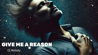 Give me a reason - Dj Roody (Lyrics Video)