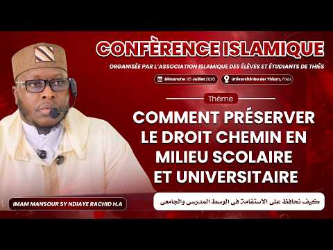 Replay Conférence Imam Mansour Sy NDIAYE du 05-07-26 : Comment préserver le droit chemin en...