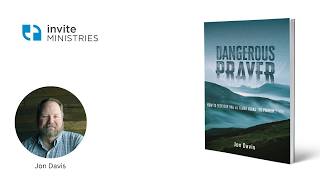 Jon Davis-How Dangerous Prayer book came about