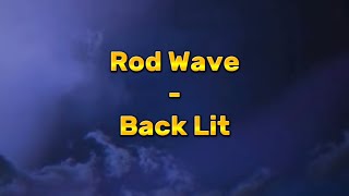 Rod Wave - Back Lit (Lyrics)