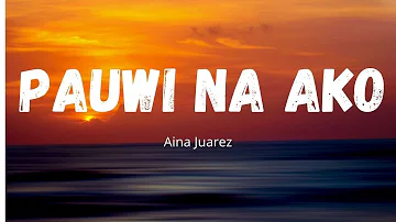 PAUWI NA AKO - SKusta Clee I Cover by AINA JUAREZ (LYRICS)