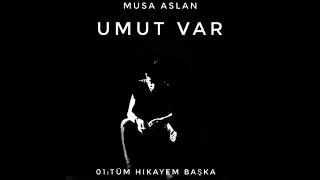 Musa Aslan - Tüm Hikayem Başka