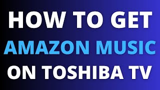 How To Get Amazon Music on ANY Toshiba TV screenshot 3