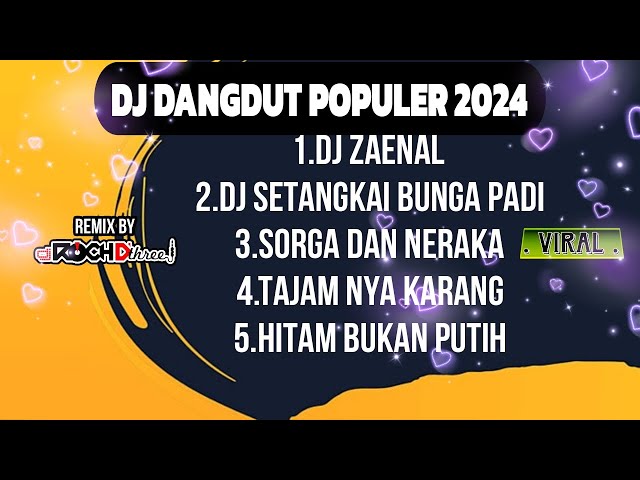 DJ TIKTOK TERBARU 2024 - DJ ZAENAL -SORGA DAN NERAKA II TAJAM NYA KARANG  |  REMIX class=