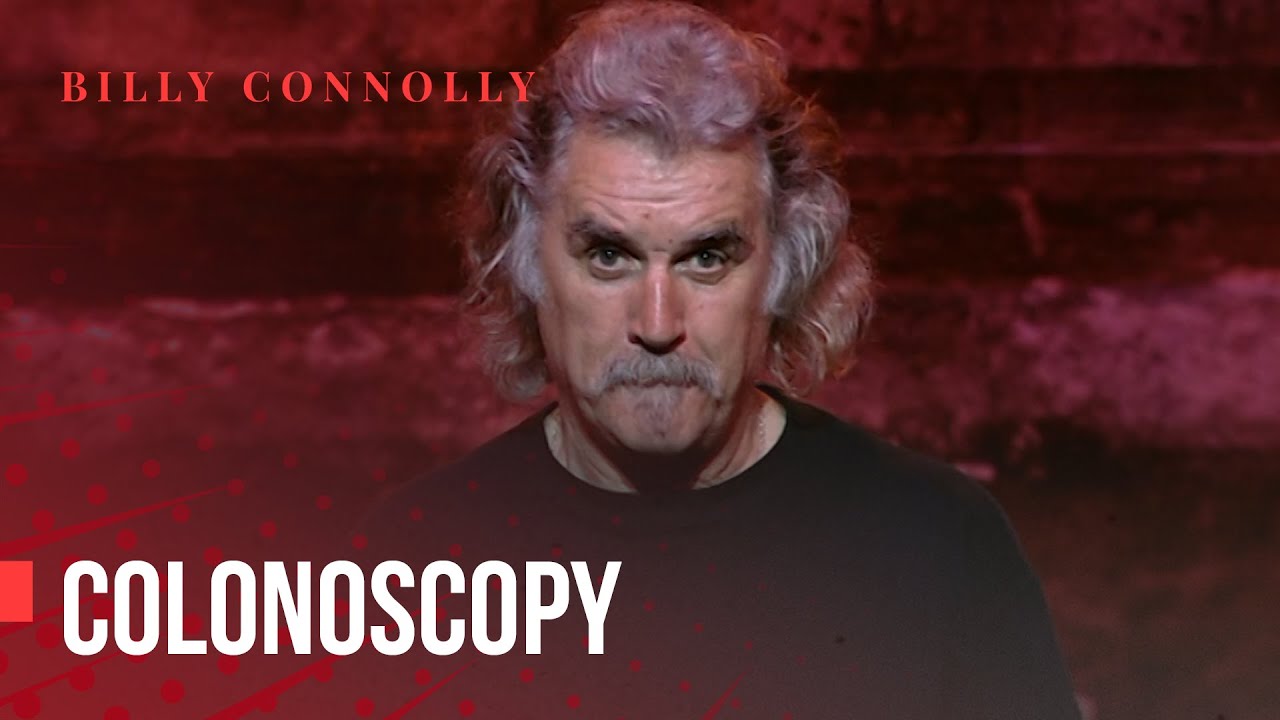 Billy connolly colonoscopy