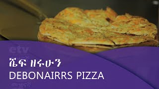ሼፍ ዘሩሁን  DEBONAIRRS PIZZA screenshot 5