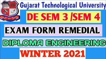 GTU WINTER 2021 EXAM FORM DATE |  DE SEM 3 AND SEM 4 REMEDIAL EXAMS FORMS DATE | DIPLOMA