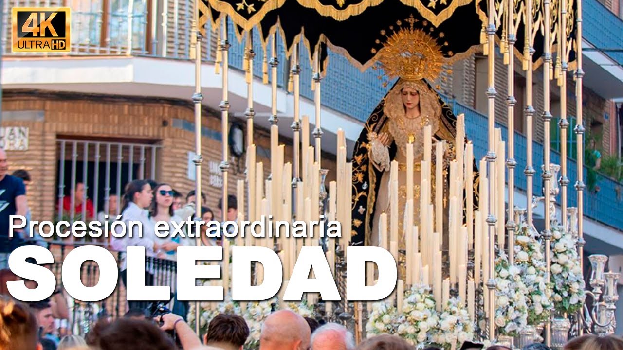 Procesión EXTRAORDINARIA SOLEDAD | Huelva 2023