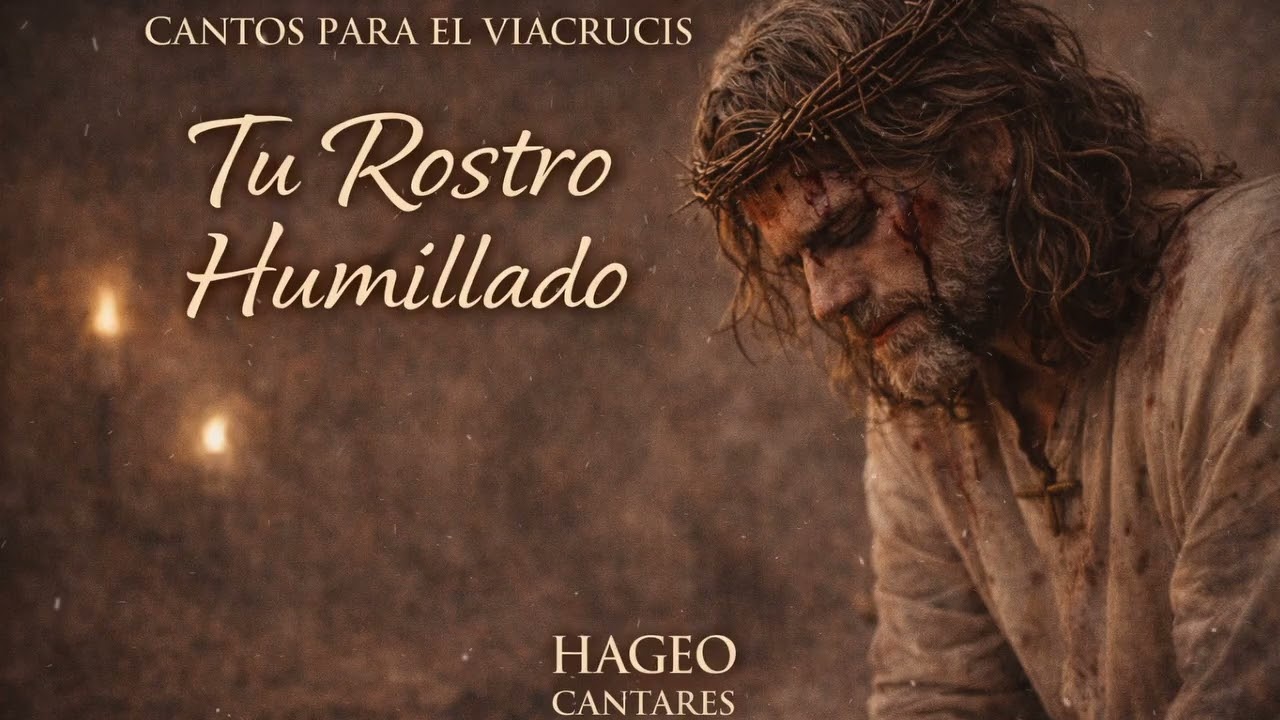 Tu Rostro Humillado | Canto Litúrgico | HAGEO CANTARES