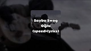 Saybu Swag - Oğru (speed+lyrics) Resimi