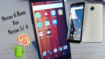 Nexus 6 Rom on Nexus 4/5