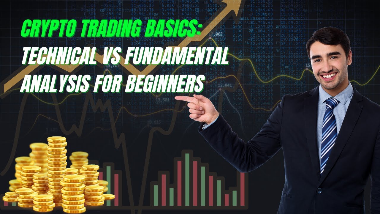 Crypto Trading Basics: Technical vs Fundamental Analysis for Beginners ...