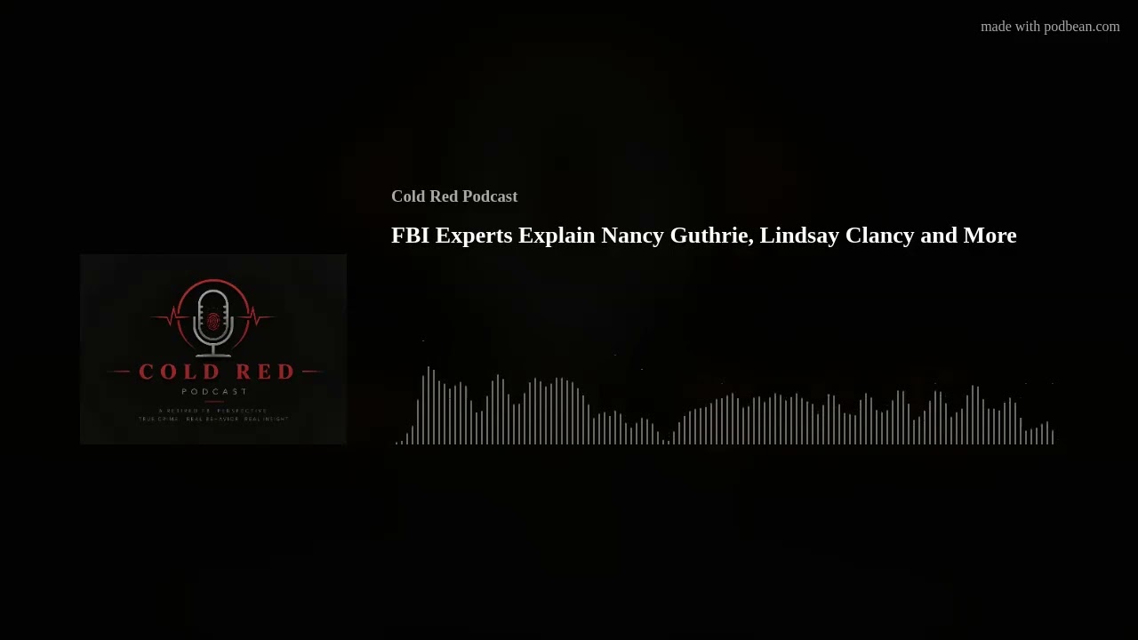 FBI Experts Explain Nancy Guthrie, Lindsay Clancy and More