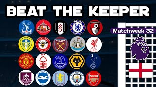 Beat the keeper - Premier League - Matchweek 32
