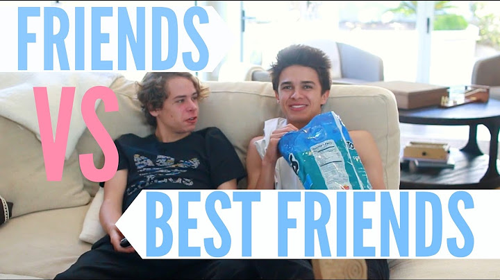 Friends Vs Best Friends! | Brent Rivera