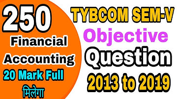 250 Objective Question TYBCOM SEM-V FA || #1|| Atul Sir || Financial Accounting Objective