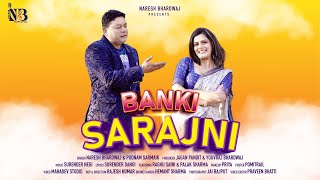 Banki Sarajni | New Himachali Song 2024 | By Naresh Bhardwaj & Poonam Sarmaik | Full Video