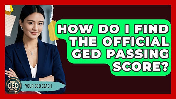 How Do I Find The Official GED Passing Score? - Your GED Coach