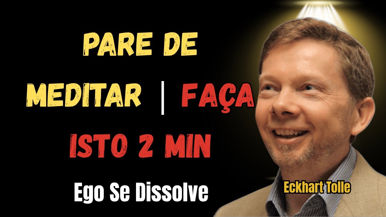 NÃO Medite Antes de Tentar Este Protocolo de 2 Minutos | Eckhart Tolle Revela