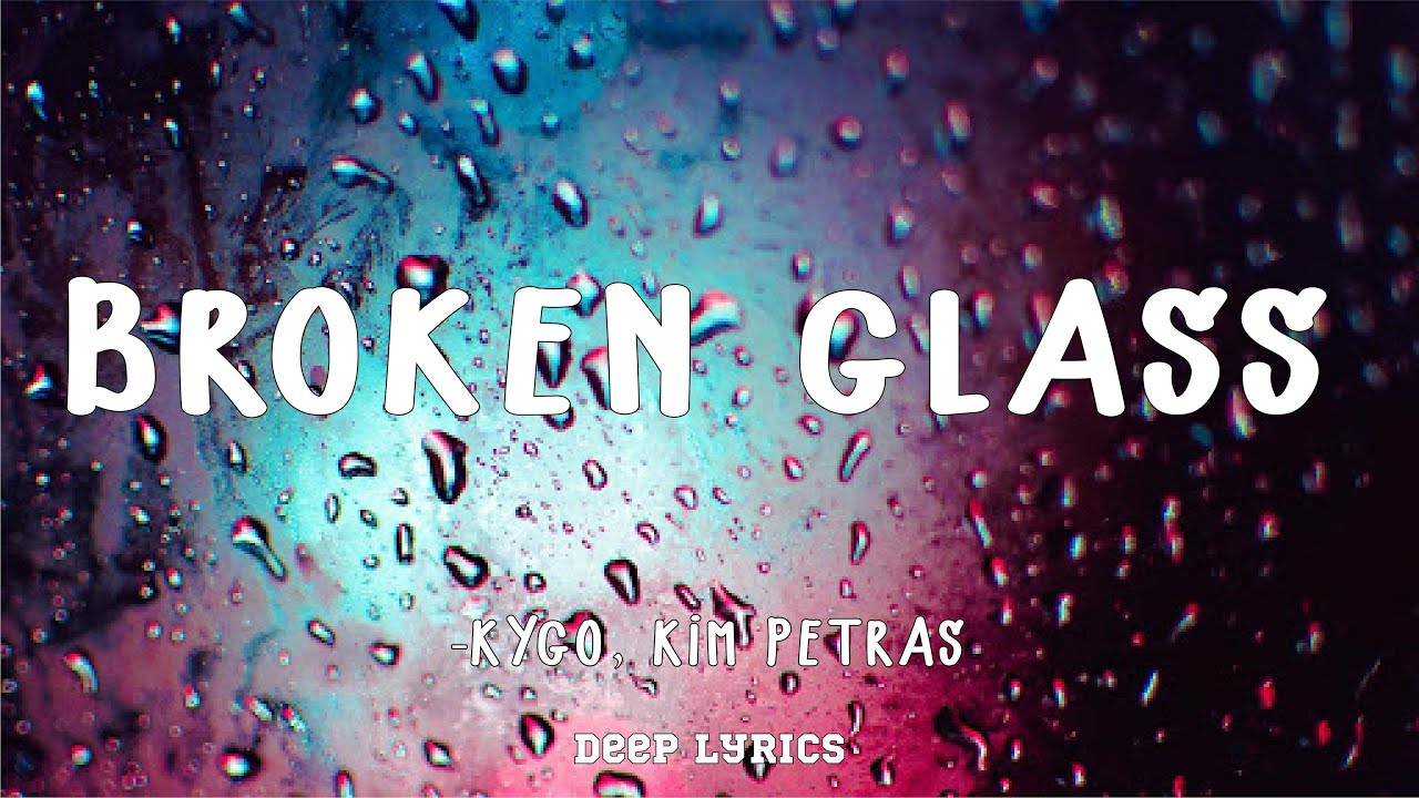 Kygo, Kim Petras Broken Glass (Lyrics) 🎵 YouTube