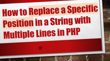 How to Replace a Specific Position in a String with Multiple Lines in PHP
