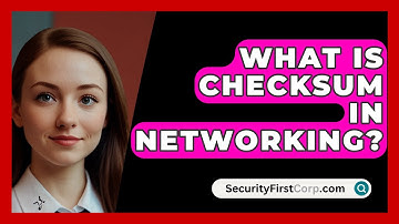What Is Checksum In Networking? - SecurityFirstCorp.com