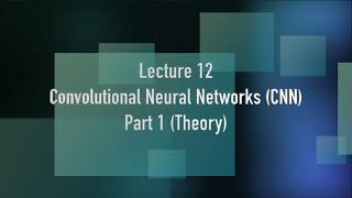 [English] Lecture 12 DL Trg - Convolutional Neural Networks (CNN) Part 1 Theory Class