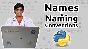 NAMES & Naming Conventions - Python for Bioinformatics