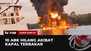 2 Kapal Terbakar di Barito, 4 ABK Selamat dan 10 Hilang | Kabar Hari Ini tvOne