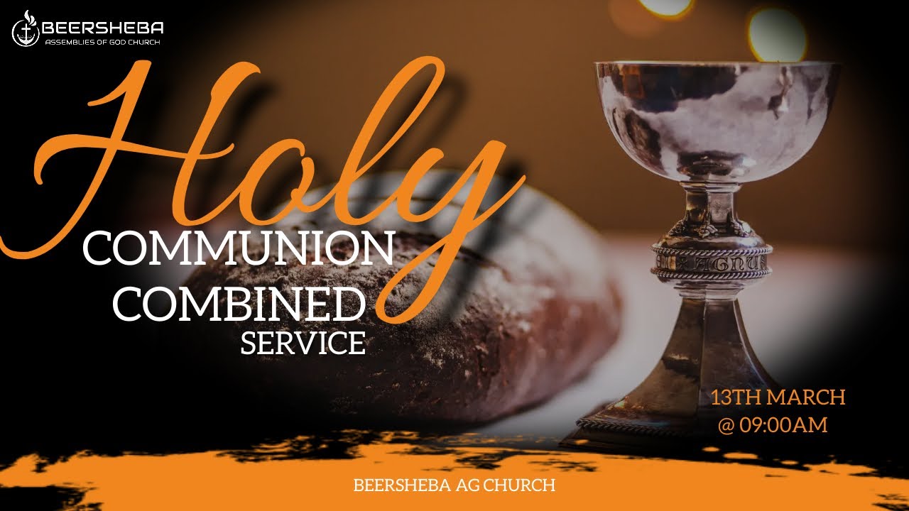 Combined Communion Service 13032022 at 900 AM Beersheba AG Church