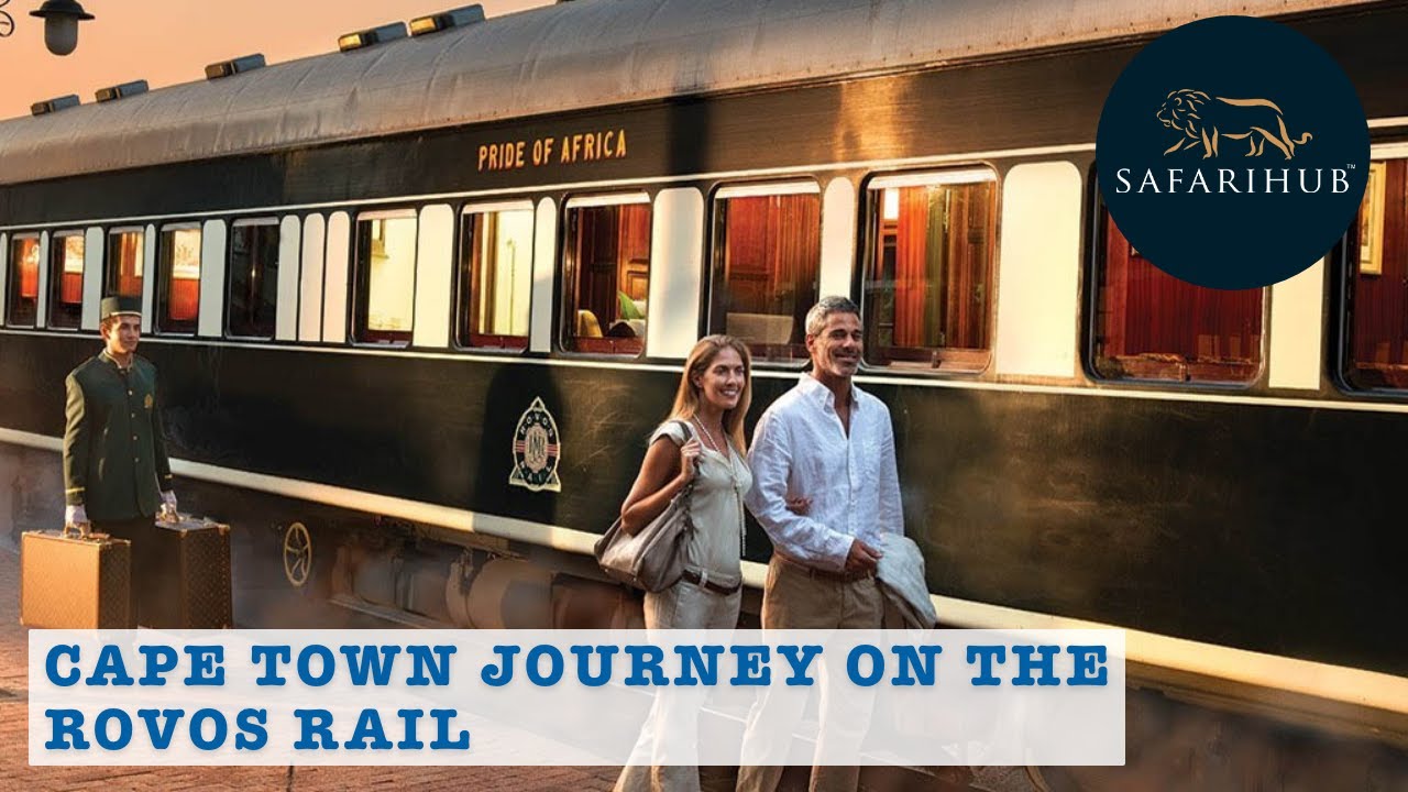 Cape Town Journey on the Rovos Rail | South Africa Tour | Last Minute Safari Deals | Safarihub
