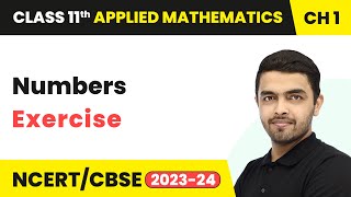 Numbers - Exercise | Class 11 Applied Mathematics Chapter 1 (2023-24)
