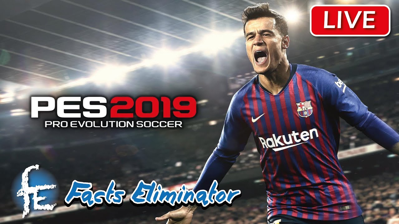 Facts Eliminator Live Stream | PES 2019 FREE Play
