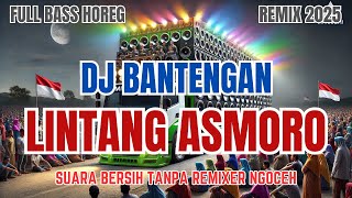 DJ BANTENGAN - LINTANG ASMORO - Remix 2025 Musik Bantengan Mberot Full Bass Horeg